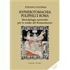 GANGEMI Hypnerotomachia Poliphili e Roma. Metodologie euristiche per lo studio del Rinascimento. Con CD-ROM ipertestuale