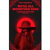 Amy Marsden We're All Monsters Here