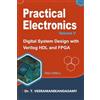 T.Veeramanikandasamy Practical Electronics (Volume V): Digital System Design with Verilog HDL and FPGA