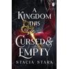 Michael Joseph A Kingdom This Cursed and Empty: The enchanting slow burn romantasy series for fans of Raven Kennedy . . .: 2