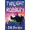 Scribblepad Press Twilight Robbery: A Shadow Jumper Mystery Adventure: 2