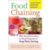 Da Capo Press Food Chaining: The Proven 6-Step Plan to Stop Picky Eating, Solve Feeding Problems, and Expand Your Child's Diet