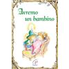 Paoline Editoriale Libri Avremo un bambino. Ediz. illustrata
