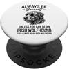 Cool Irish Wolfhound Fun Irish Wolfhound Sii un cane lupo irlandese Divertente lupo irlandese PopSockets PopGrip Adesivo