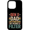 Gen X Tees NYC Custodia per iPhone 15 Pro Max Gen X Papà Senza Filtro Divertente Festa del Papà Compleanno Uomini