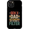 Gen X Tees NYC Custodia per iPhone 11 Pro Gen X Papà Senza Filtro Divertente Festa del Papà Compleanno Uomini