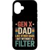 Gen X Tees NYC Custodia per iPhone 16 Gen X Papà Senza Filtro Divertente Festa del Papà Compleanno Uomini