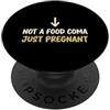 Funny Mom-to-Be Mamma incinta non è un coma alimentare solo annuncio incinta PopSockets PopGrip Adesivo