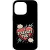 Sarcastic Humor Lover Heart Custodia per iPhone 14 Pro Max Ti tollero Divertente Sarcastico