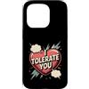 Sarcastic Humor Lover Heart Custodia per iPhone 15 Pro Ti tollero Divertente Sarcastico