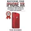 Tech Reviewer Mastering your iPhone XR (Tascabile)