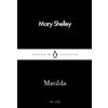 Mary Shelley Matilda (Tascabile) Penguin Little Black Classics