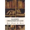 Rev. Fred. A. Ross Slavery Ordained of God (Tascabile)