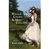 Kate Gale Where Crows & Men Collide (Tascabile)