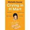 Michelle Zauner Crying in H Mart (Tascabile)