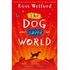 Ross Welford The Dog Who Saved the World (Tascabile)