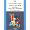 Santa Ildegarda di Bingen. Consigli per mantenersi in ottima forma