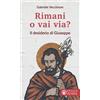 Rimani o vai via?
