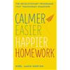Yellow Kite Calmer, Easier, Happier Homework: The Revolutionary Programme That Transforms Homework