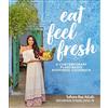 Alpha Books Eat Feel Fresh: A Contemporary, Plant-Based Ayurvedic Cookbook