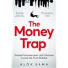 MACMILLAN The Money Trap: Grand Fortunes and Lost Illusions Inside the Tech Bubble
