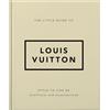 Headline Home The Little Guide to Louis Vuitton: Style to Live by