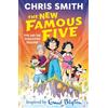 Hodder & Stoughton The New Famous Five: Five and the Forgotten Treasure : Book One in the thrilling new adventure series by Chris Smith, inspired by Enid Blyton: Book 1 ... new adventure series, inspired by Enid Blyton