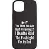 Flashlight Helper Humor Custodia per iPhone 15 Plus Pensi di poter ferire i miei sentimenti Ho tenuto la torcia elettrica 1