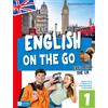English on the Go. Ripasso Estivo Di Inglese A1/A2. per La Scuola Secondaria Di