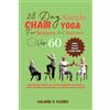 Valarie D Flore 28 Day Simple Chair Yoga for Seniors and BeginnersOv (Tascabile)