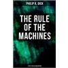 Philip K Dick The Rule of the Machines (Tascabile)