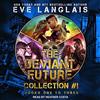 Eve Langlais The Deviant Future Collection #1 (Copertina rigida) Deviant Future