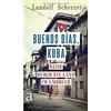 Landolf Scherze Buenos días, Kuba: Reise durch ein Land im Um (Copertina rigida)