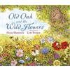 Elena Mannion Old Oak and the Wild Flowers (Tascabile)