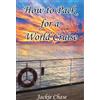Jackie Chase How to Pack for a World Cruise (Tascabile)