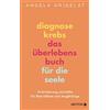 Dr. Angela Grig Diagnose Krebs - Das Überlebensbuch für die S (Copertina rigida)