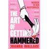 Joanna Wallace The Art of Getting Hammer (Copertina rigida) (PRESALE 06/08/2026)