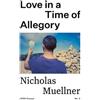 Nicholas Muellner Love in a Time of Allegory (Tascabile) SPBH Essay