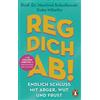 Prof. Dr. Manfr Reg dich ab! - Endlich Schluss mit Ärger, Wut und Fr (Tascabile)