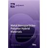 Iole Venditti Metal Nanoparticles-Polymer Hybrid Materials (Copertina rigida)