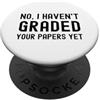 Funny Assistant Professor, Associate Pro No, non ho ancora classificato i tuoi documenti - Professor Humor PopSockets PopGrip Adesivo
