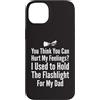 Flashlight Helper Humor Custodia per iPhone 14 Plus Pensi di poter ferire i miei sentimenti Ho tenuto la torcia elettrica 1