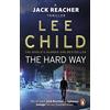 Bantam The Hard Way: (Jack Reacher 10): The heart-stopping Jack Reacher thriller from the No.1 Sunday Times bestselling author