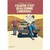 STEINKIS L'Algérie c'est beau comme l'Amérique