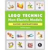 No Starch Press LEGO Technic Non-Electric Models: Clever Contraptions: Compelling Contraptions