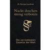 Bassermann Nackt duschen - streng verboten: Die verrücktesten Gesetze der Welt