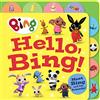 HARPERCOLLINSCHILDREN'SBOOKS Hello, Bing! (Tabbed Board): Meet Bing and his friends in this colourful new children's picture book based on the hit TV series!
