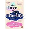 Penguin The Love of My Afterlife: A must-read, hilarious and heartwarming story from the bestselling rom-com writer