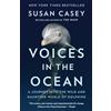 Anchor Books Voices in the Ocean: A Journey into the Wild and Haunting World of Dolphins
