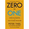 Random UK Zero to One: Notes on Start Ups, or How to Build the Future [Lingua inglese]